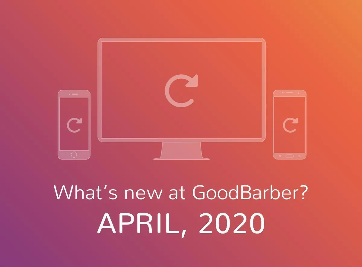 What's new at GoodBarber? April 2020