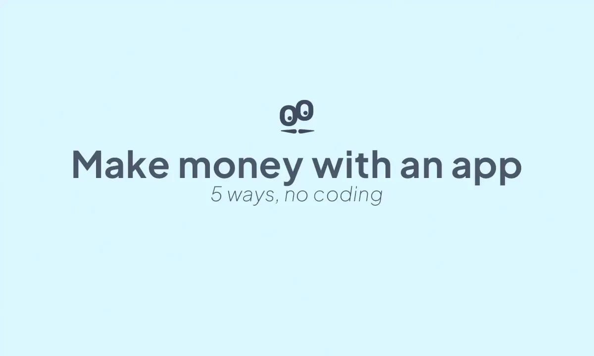 How to make money with a mobile app without coding