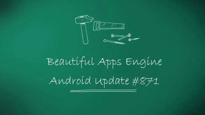 Beautiful Apps Engine: Update #871