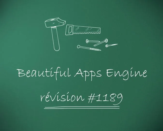 Beautiful Apps Engine: Update #1189